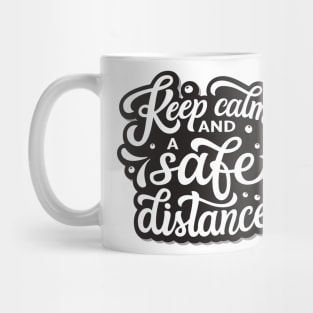 Keep Calm & A Safe Distance | Social Distancing Mug